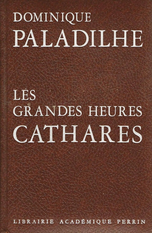 Les grandes heures cathares - Dominique Paladilhe - 1969