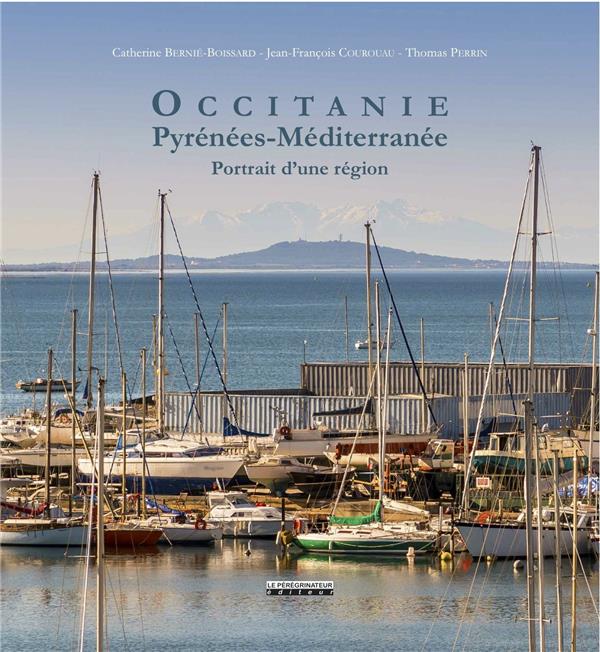 Occitanie. Pyrénées-Méditerranée. Portrait d’une région