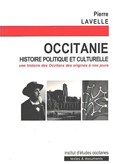 Occitanie : histoire politique et culturelle, Pierre Lavelle